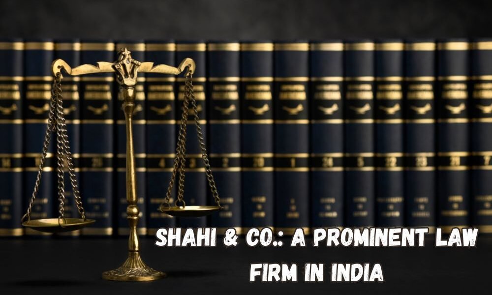 Shahi & Co: Best Solicitor Firm in India