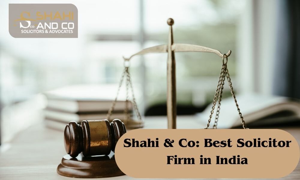 Shahi & Co: Best Solicitor Firm in Ikolkata