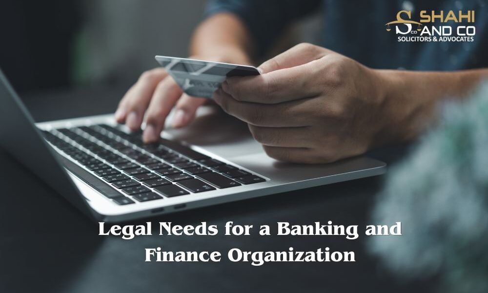 Legal Needs for a Banking and Finance Organization