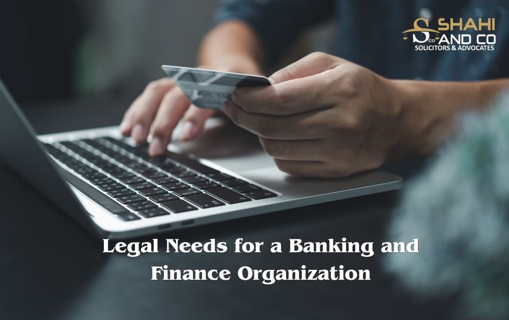 Legal Needs for a Banking and Finance Organization